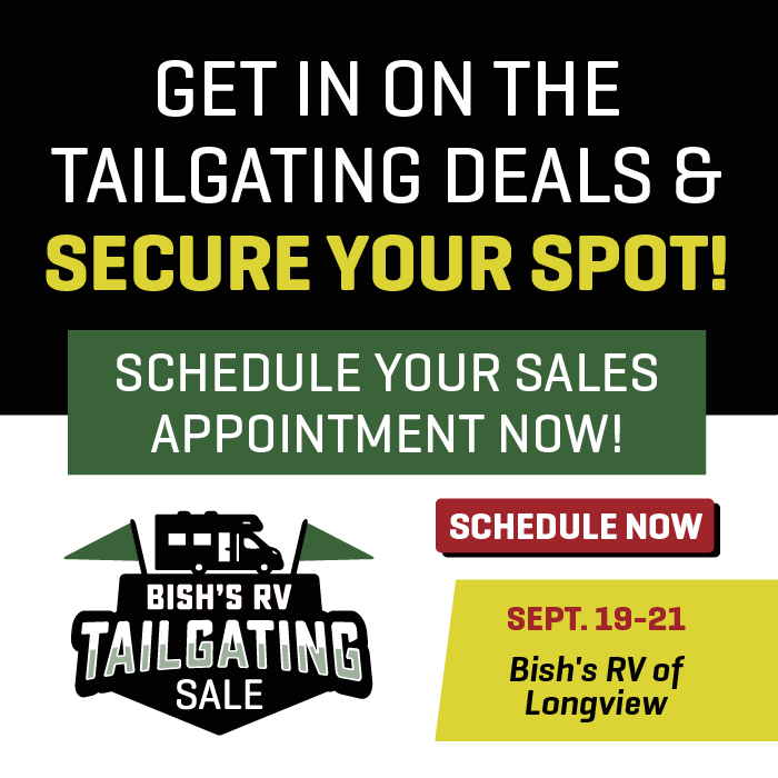 Schedule your sales appointment now to secure your spot and savings! - Tailgating Sale - Sept. 19-21, 2024 - Bish's RV of Longview